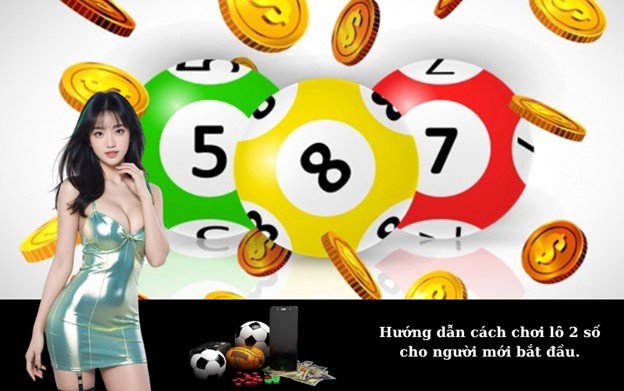 Hướng dẫn cách chơi lô 2 số cho người mới bắt đầu