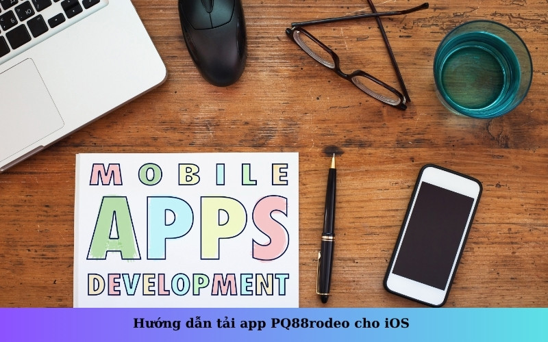 Hướng dẫn tải app PQ88rodeo cho iOS