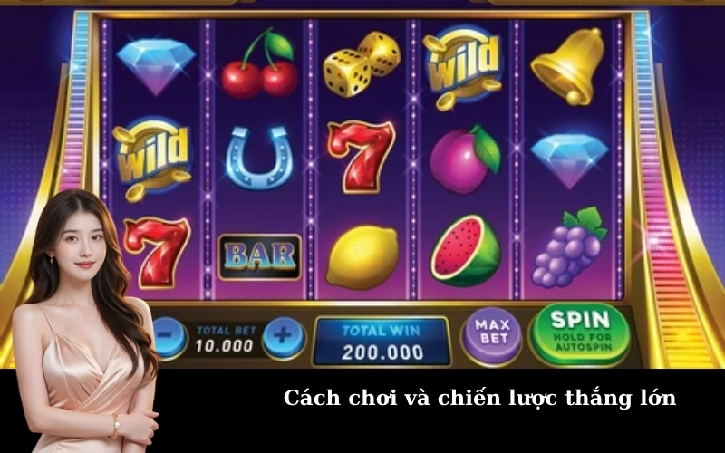 Cách chơi và chiến lược thắng lớn